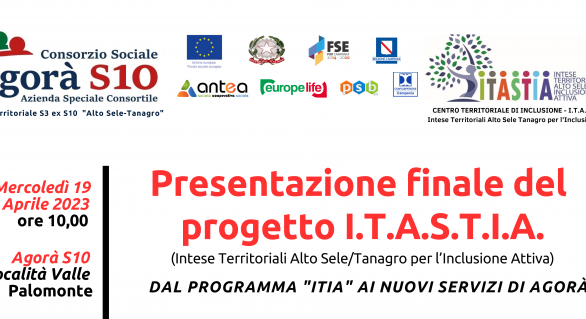 Presentazione dei risultati finali del Progetto I.T.A.S.T.I.A. (Intese Territoriali Alto Sele/Tanagro per l’Inclusione Attiva)