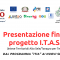 Presentazione dei risultati finali del Progetto I.T.A.S.T.I.A. (Intese Territoriali Alto Sele/Tanagro per l’Inclusione Attiva)